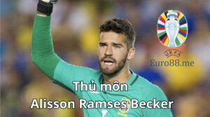 Thủ môn Alisson Ramses Becker