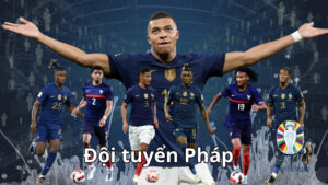Đội tuyển Pháp được đánh giá là có đội hình mạnh nhất Euro 2024