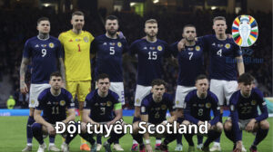 Tìm hiểu tổng quan về đội hình đội tuyển Scotland Euro 2024