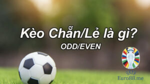 Một vài loại kèo chẵn lẻ phổ biến