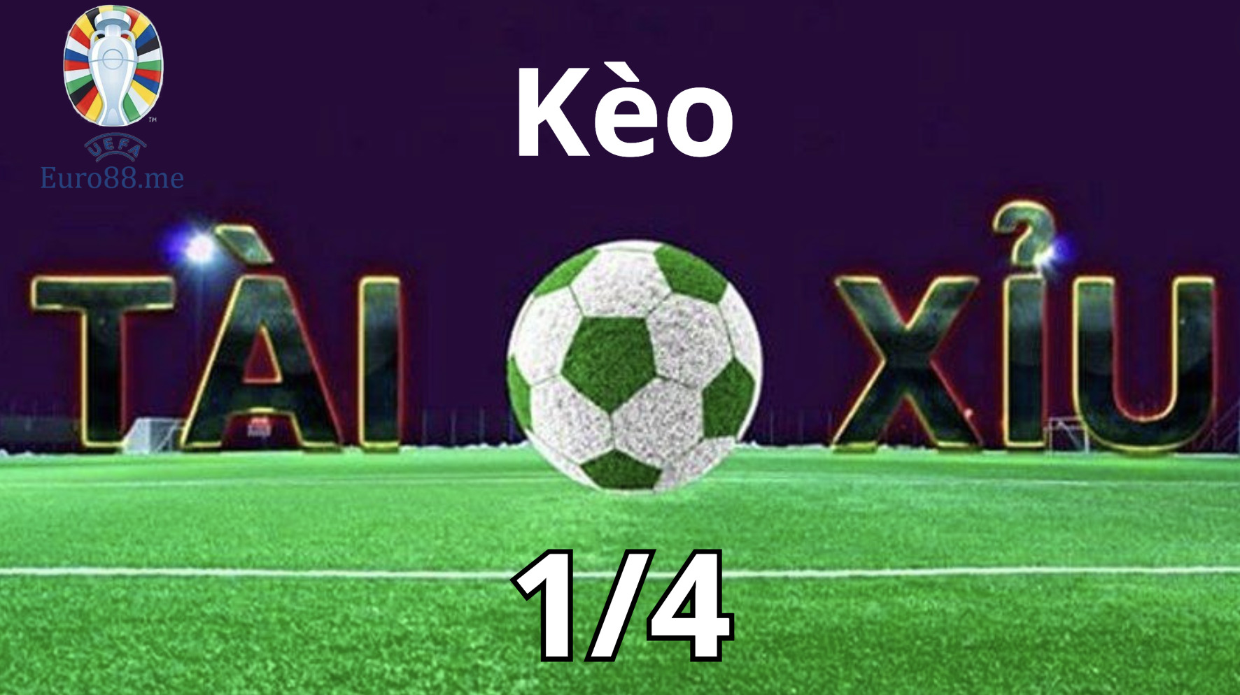 Cách đọc kèo tài xỉu 1/4 trái Cách đọc kèo tài xỉu 1/4 trái