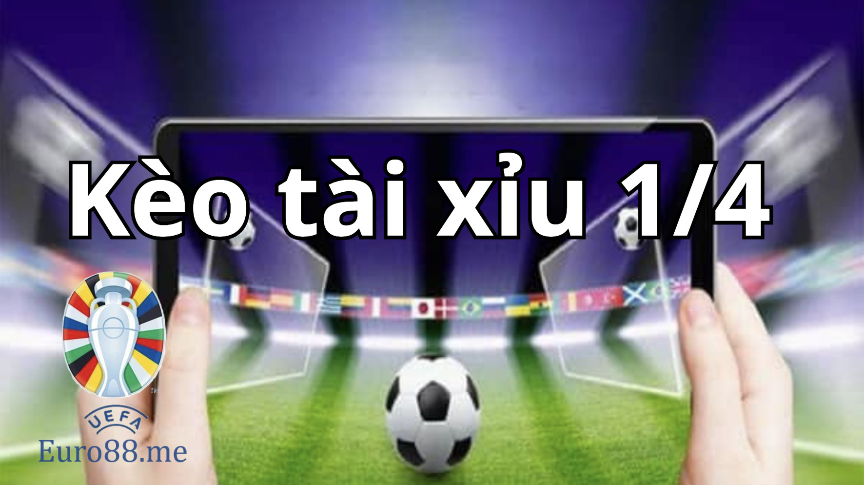 Những kinh nghiệm đặt cược kèo tài xỉu 1/4 trái Những kinh nghiệm đặt cược kèo tài xỉu 1/4 trái