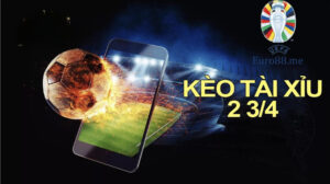 Kèo tài xỉu 2 3/4 trái trong cá cược bóng đá