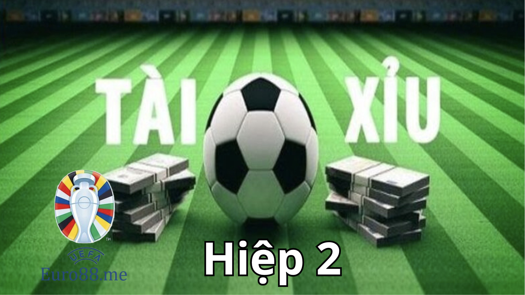 Kinh nghiệm chơi kèo tài xỉu hiệp 2 Kinh nghiệm chơi kèo tài xỉu hiệp 2