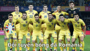 Tìm hiểu tổng quan về đội hình đội tuyển Romania Euro 2024