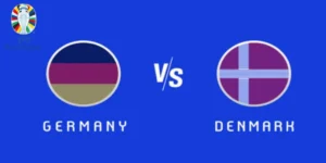 Dự đoán trận đấu soi kèo Đức vs Đan Mạch lúc 02h00 ngày 30/06/2024