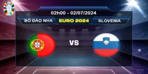 Dự đoán trận đấu soi kèo Bồ Đào Nha vs Slovenia lúc 02h00 ngày 01/07/2024