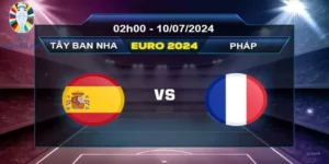 Dự đoán trận đấu soi kèo Tây Ban Nha vs Pháp ngày 10/07/2024 lúc 02h00